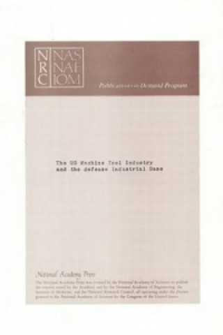 Könyv U.S. Machine Tool Industry and the Defense Industrial Base Committee on Machine Tool Industry