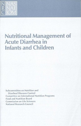 Könyv Nutritional Management of Acute Diarrhea in Infants and Children Subcommittee on Nutrition and Diarrheal Diseases Control