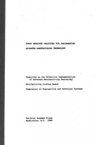 Book Human Resource Practices for Implementing Advanced Manufacturing Technology Committee on the Effective Implementation of Advanced Manufacturing Technology