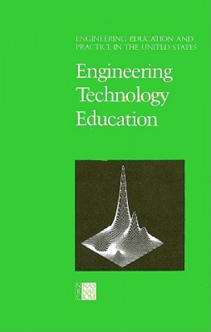 Książka Engineering Education and Practice in the United States Panel on Technology Education