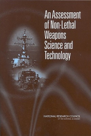 Knjiga Assessment of Non-Lethal Weapons Science and Technology Committee for an Assessment of Non-Lethal Weapons Science and Technology