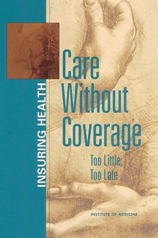 Carte Care Without Coverage Institute of Medicine