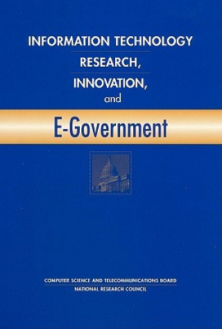 Könyv Information Technology Research, Innovation, and e-Government Committee on Computing and Communications Research to Enable Better Use of Information Technology in Government
