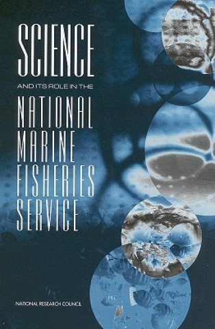 Kniha Science and Its Role in the National Marine Fisheries Service Ocean Studies Board