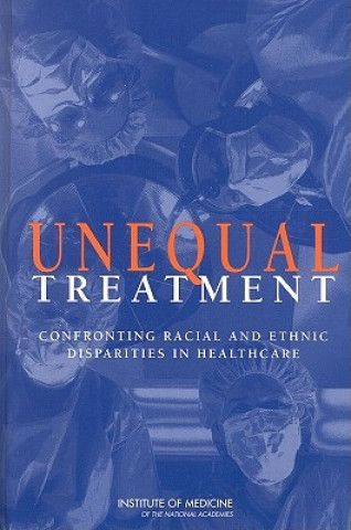Carte Unequal Treatment Committee on Understanding and Eliminating Racial and Ethnic Disparities in Health Care