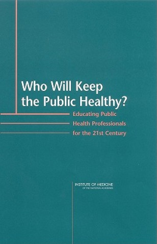 Carte Who Will Keep the Public Healthy? Institute of Medicine