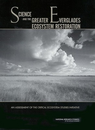 Książka Science and the Greater Everglades Ecosystem Restoration Panel to Review the Critical Ecosystem Studies Initiative