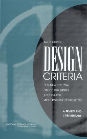 Kniha Isc Security Design Criteria for New Federal Office Buildings and Major Modernization Projects United States.