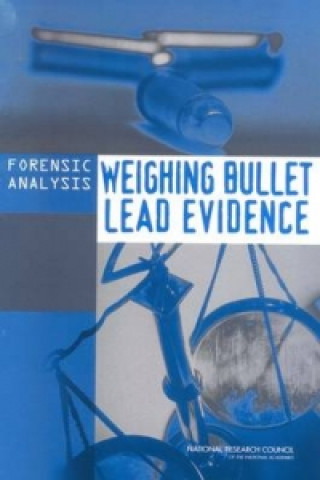 Knjiga Forensic Analysis Committee on Scientific Assessment of Bullet Lead Elemental Composition Comparison
