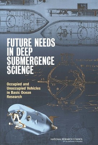 Kniha Future Needs in Deep Submergence Science Committee on Future Needs in Deep Submergence Science