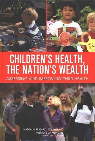 Könyv Children's Health, the Nation's Wealth Committee on Evaluation of Children's Health