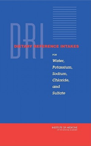 Książka Dietary Reference Intakes for Water, Potassium, Sodium, Chloride, and Sulfate Panel on Dietary Reference Intakes for Electrolytes and Water