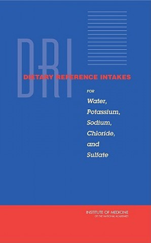 Carte Dietary Reference Intakes for Water, Potassium, Sodium, Chloride, and Sulfate Panel on Dietary Reference Intakes for Electrolytes and Water