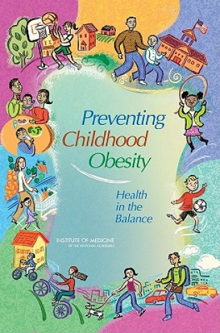 Kniha Preventing Childhood Obesity Committee on Prevention of Obesity in Children and Youth