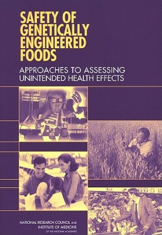 Buch Safety of Genetically Engineered Foods Committee on Identifying and Assessing Unintended Effects of Genetically Engineered Foods on Human Health