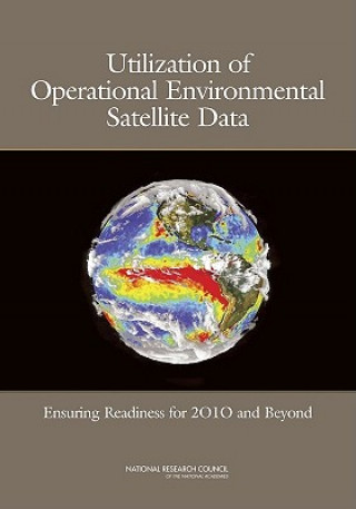 Könyv Utilization of Operational Environmental Satellite Data Committee on Environmental Satellite Data Utilization