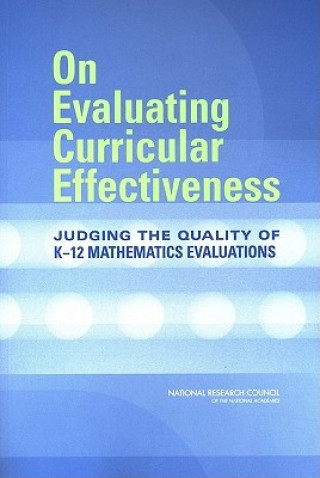 Knjiga On Evaluating Curricular Effectiveness Committee for a Review of the Evaluation Data on the Effectiveness of NSF-Supported and Commercially Generated Mathematics Curriculum Materials