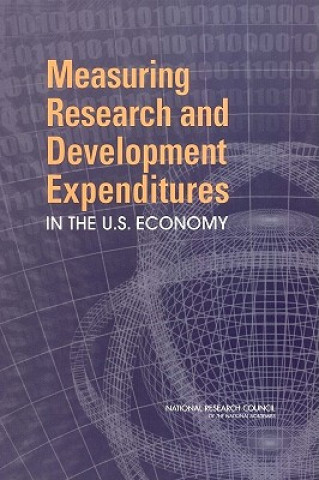 Książka Measuring Research and Development Expenditures in the U.S. Economy Panel on Research and Development Statistics at the National Science Foundation