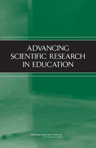 Kniha Advancing Scientific Research in Education Committee on Research in Education