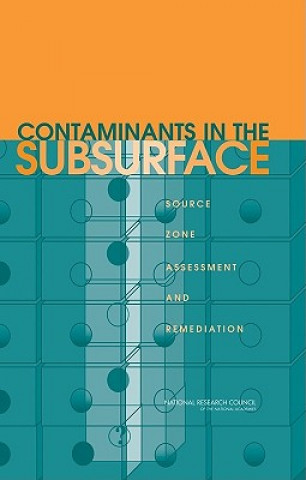 Kniha Contaminants in the Subsurface Committee on Source Removal of Contaminants in the Subsurface