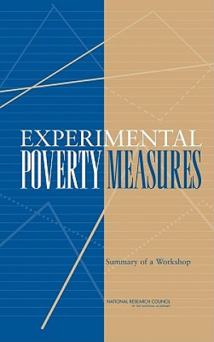 Kniha Experimental Poverty Measures Planning Group for the Workshop to Assess the Current Status of Actions Taken in Response to Measuring Poverty: A New Approach
