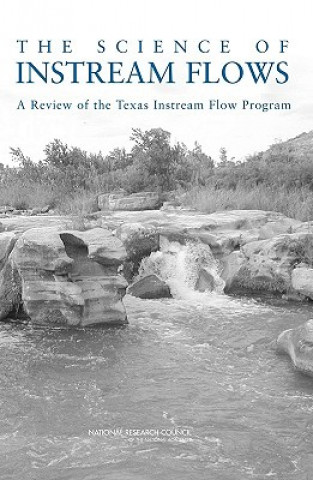 Kniha Science of Instream Flows Committee on Review of Methods for Establishing Instream Flows for Texas Rivers