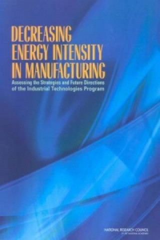 Buch Decreasing Energy Intensity in Manufacturing Committee for Review of the Department of Energy's Industrial Technologies