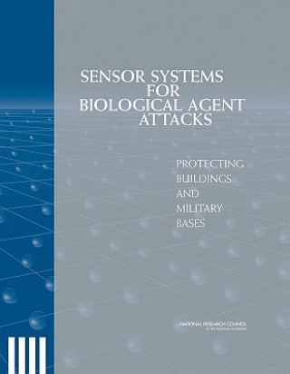 Könyv Sensor Systems for Biological Agent Attacks Committee on Materials and Manufacturing Processes for Advanced Sensors