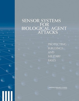 Kniha Sensor Systems for Biological Agent Attacks Committee on Materials and Manufacturing Processes for Advanced Sensors