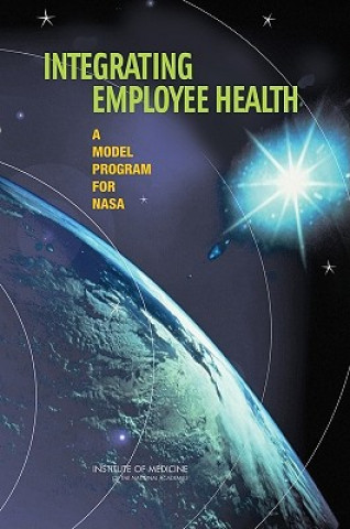 Könyv Integrating Employee Health Committee to Assess Worksite Preventive Health Program Needs for NASA Employees