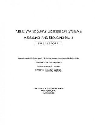 Könyv Public Water Supply Distribution Systems Committee on Public Water Supply Distribution Systems: Assessing and Reducing Risks