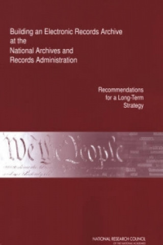 Carte Building an Electronic Records Archive at the National Archives and Records Administration Committee on Digital Archiving and the National Archives and Records Administration