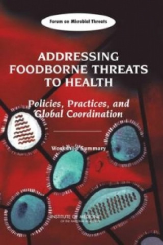 Kniha Addressing Foodborne Threats to Health Forum on Microbial Threats