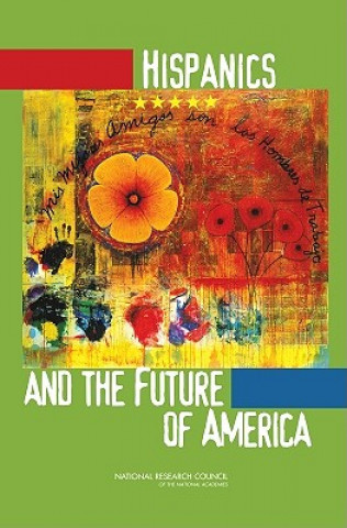 Livre Hispanics and the Future of America Committee on Transforming Our Common Destiny