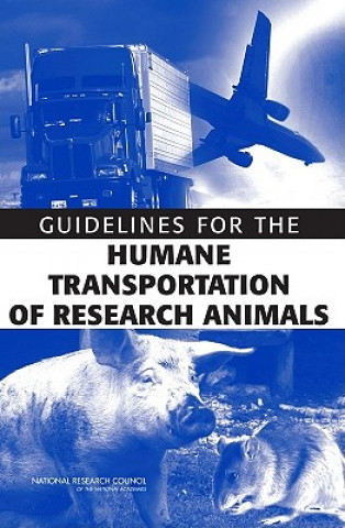 Kniha Guidelines for the Humane Transportation of Research Animals Committee on Guidelines for the Humane Transportation of Laboratory Animals