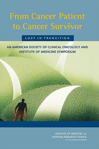 Книга From Cancer Patient to Cancer Survivor: Lost in Transition Institute of Medicine