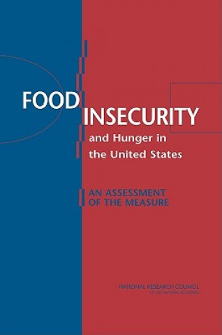 Livre Food Insecurity and Hunger in the United States Panel to Review U.S Department of Agriculture's Measurement of Food Insecurity and Hunger