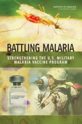 Książka Battling Malaria Committee on U.S. Military Malaria Vaccine Research - A Program Review