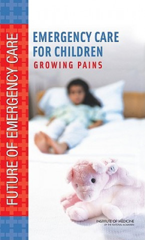 Libro Emergency Care for Children Committee on the Future of Emergency Care in the United States Health System