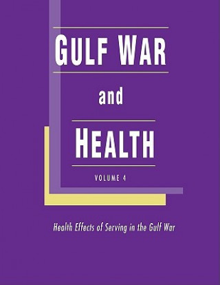 Kniha Gulf War and Health Committee on Gulf War and Health: A Review of the Medical Literature Relative to the Gulf War Veterans' Health