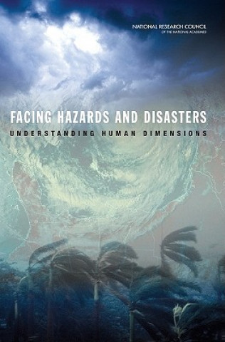 Kniha Facing Hazards and Disasters Committee on Disaster Research in the Social Sciences: Future Challenges and Opportunities