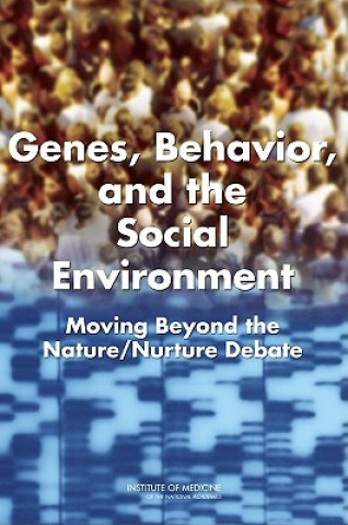 Kniha Genes, Behavior, and the Social Environment Committee on Assessing Interactions Among Social