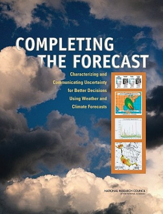 Knjiga Completing the Forecast Committee on Estimating and Communicating Uncertainty in Weather and Climate Forecasts