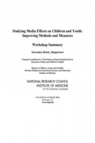 Knjiga Studying Media Effects on Children and Youth Program Committee for a Workshop on Improving Research on Interactive Media and Children's Health