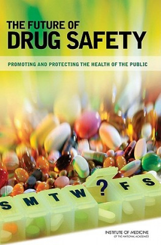 Carte Future of Drug Safety Committee on the Assessment of the US Drug Safety System