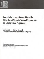 Possible Long-Term Health Effects of Short-Term Exposure To Chemical Agents, Volume 3