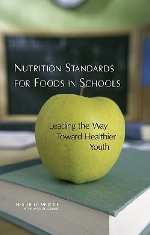 Książka Nutrition Standards for Foods in Schools Committee on Nutrition Standards for Foods in Schools