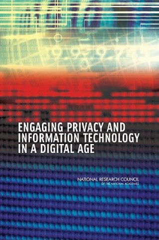 Carte Engaging Privacy and Information Technology in a Digital Age Committee on Privacy in the Information Age