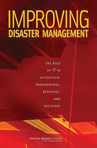 Книга Improving Disaster Management Committee on Using Information Technology to Enhance Disaster Management