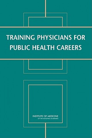 Buch Training Physicians for Public Health Careers Committee on Training Physicians for Public Health Careers